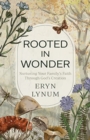 Rooted in Wonder : Nurturing Your Family's Faith Through God's Creation - Book
