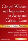 Clinical Wisdom and Interventions in Acute and Critical Care : A Thinking-in-Action Approach - Book
