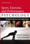 Sport, Exercise, and Performance Psychology : Bridging Theory and Application - Book