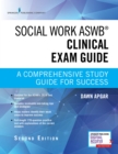 Social Work ASWB Clinical Exam Guide : A Comprehensive Study Guide for Success - Book