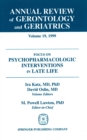 Annual Review of Gerontology and Geriatrics, Volume 19, 1999 : Focus on Psychopharmacologic Interventions in Late Life - eBook