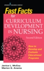 Fast Facts for Curriculum Development in Nursing : How to Develop & Evaluate Educational Programs - Book