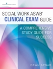 Social Work Aswb Clinical Exam Guide : A Comprehensive Study Guide for Success - Book