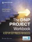 The DNP Project Workbook : A Step-By-Step Process for Success - Book