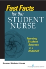 Fast Facts for the Student Nurse : Nursing Student Success in a Nutshell - Book