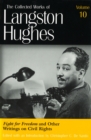 The Collected Works of Langston Hughes v. 10; Fight for Freedom and Related Writing - Book
