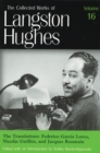 The Collected Works of Langston Hughes v.16; Frederico Garcia Lorca, Nicolas Guillen and Jacques Roumain;Frederico Garcia Lorca, Nicolas Guillen and Jacques Roumain - Book