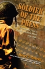 Soldier of the Press : Covering the Front in Europe and North Africa, 1936-1943 - Book
