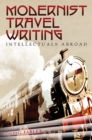 Modernist Travel Writing : Intellectuals Abroad - Book