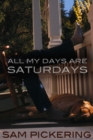 All My Days Are Saturdays - Book