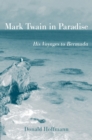 Mark Twain in Paradise : His Voyages to Bermuda - Book