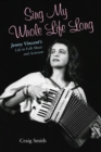 Sing My Whole Life Long : Jenny Vincent's Life in Folk Music and Activism - eBook
