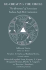 Re-creating the Circle : The Renewal of American Indian Self-Determination - Book