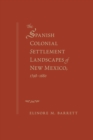 The Spanish Colonial Settlement Landscapes of New Mexico, 1598-1680 - eBook