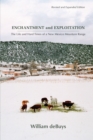 Enchantment and Exploitation : The Life and Hard Times of a New Mexico Mountain Range, Revised and Expanded Edition - eBook