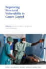 Negotiating Structural Vulnerability in Cancer Control - Book