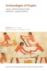 Archaeologies of Empire : Local Participants and Imperial Trajectories - Book