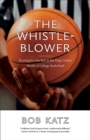 The Whistleblower : Rooting for the Ref in the High-Stakes World of College Basketball - Book