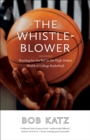 The Whistleblower : Rooting for the Ref in the High-Stakes World of College Basketball - eBook
