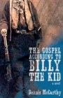 The Gospel According to Billy the Kid : A Novel - Book