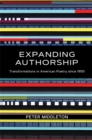 Expanding Authorship : Transformations in American Poetry since 1950 - Book
