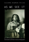 As We See It : Conversations with Native American Photographers - eBook