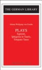 Plays: Johann Wolfgang von Goethe : Egmont, Iphigenia in Tauris, Torquato Tasso - Book