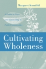 Cultivating Wholeness : A Guide to Care and Counseling in Faith Communities - Book