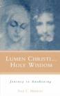 Lumen Christi...Holy Wisdom : Journey to Awakening - Book