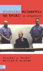 Slobodan Milosevic on Trial : A Companion - Book