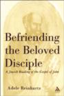 Befriending the Beloved Disciple : A Jewish Reading of the Gospel of John - Book
