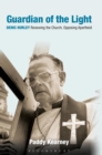 Guardian of the Light : Denis Hurley: Renewing the Church, Opposing Apartheid - Book
