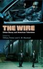 The Wire : Urban Decay and American Television - Book