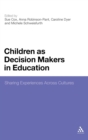 Children as Decision Makers in Education : Sharing Experiences Across Cultures - Book