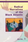 Radical Narratives of the Black Atlantic - Book