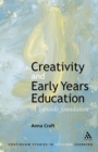 Creativity and Early Years Education : A lifewide foundation - Book