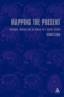 Mapping the Present : Heidegger, Foucault and the Project of a Spatial History - Book