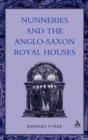 Nunneries and the Anglo-Saxon Royal Houses - Book
