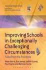 Improving Schools in Exceptionally Challenging Circumstances : Tales from the Frontline - Book