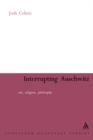 Interrupting Auschwitz : Art, Religion, Philosophy - Book