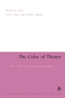 The Color of Theater : Race, Culture and Contemporary Performance - Book