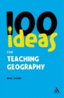 100 Ideas for Teaching Geography - Book