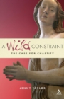 A Wild Constraint : The Case for Chastity - Book