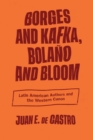 Borges and Kafka, Bolano and Bloom : Latin American Authors and the Western Canon - eBook