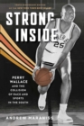 Strong Inside : Perry Wallace and the Collision of Race and Sports in the South - Book