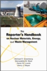 The Reporter's Handbook on Nuclear Materials, Energy, and Waste Management - Book