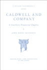 Caldwell and Company : A Southern Financial Empire - eBook