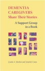 Dementia Caregivers Share Their Stories : A Support Group in a Book - eBook