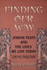Finding Our Way : Jewish Texts and the Lives We Lead Today - Book