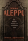 Crown of Aleppo : The Mystery of the Oldest Hebrew Bible Codex - Book